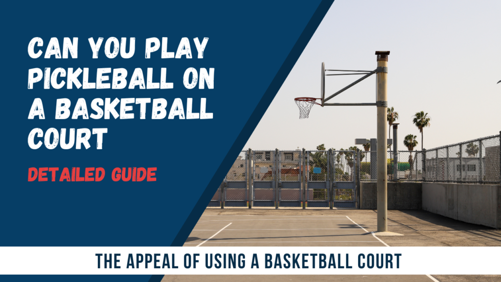 Can You Play Pickleball on a Basketball Court