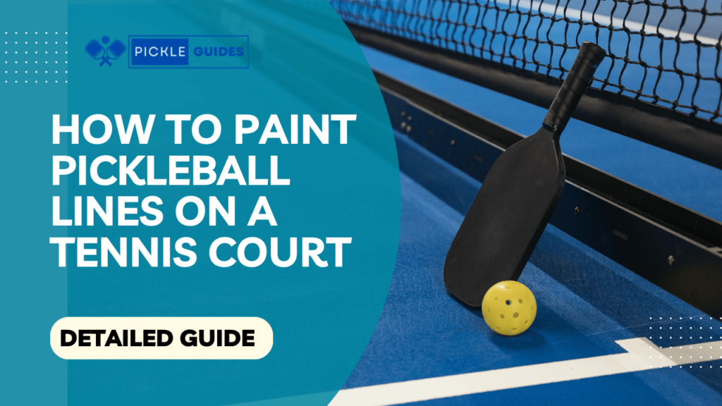 How to Paint Pickleball Lines on a Tennis Court