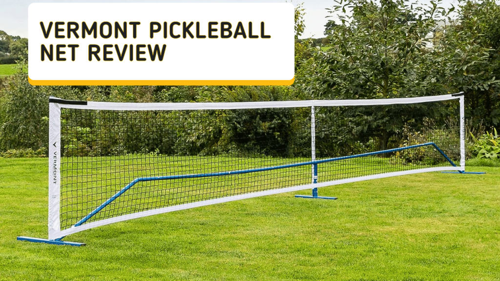 Vermont Pickleball Net Review