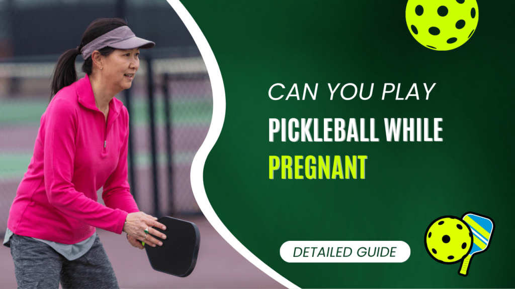 can you play pickleball while pregnant